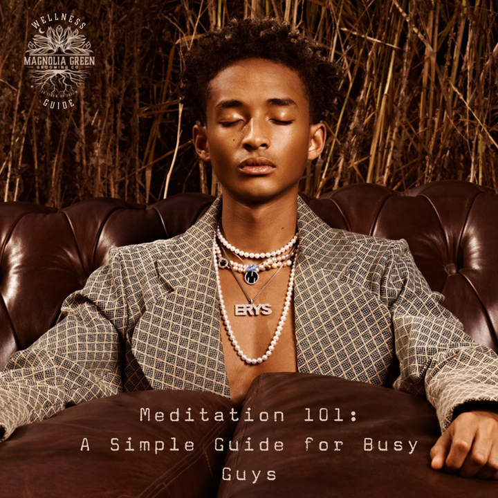 Meditation 101: A Simple Guide for Busy Guys